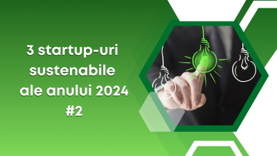 3 startup-uri sustenabile care ne-au impresionat în 2024 #2