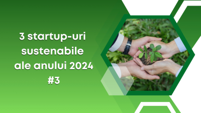 3 startup-uri sustenabile care ne-au impresionat în 2024 #3