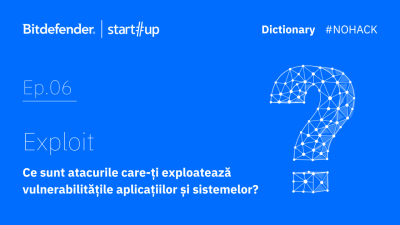 #NOHACK Dictionary: Ce este un exploit, atacul care profită de vulnerabilități